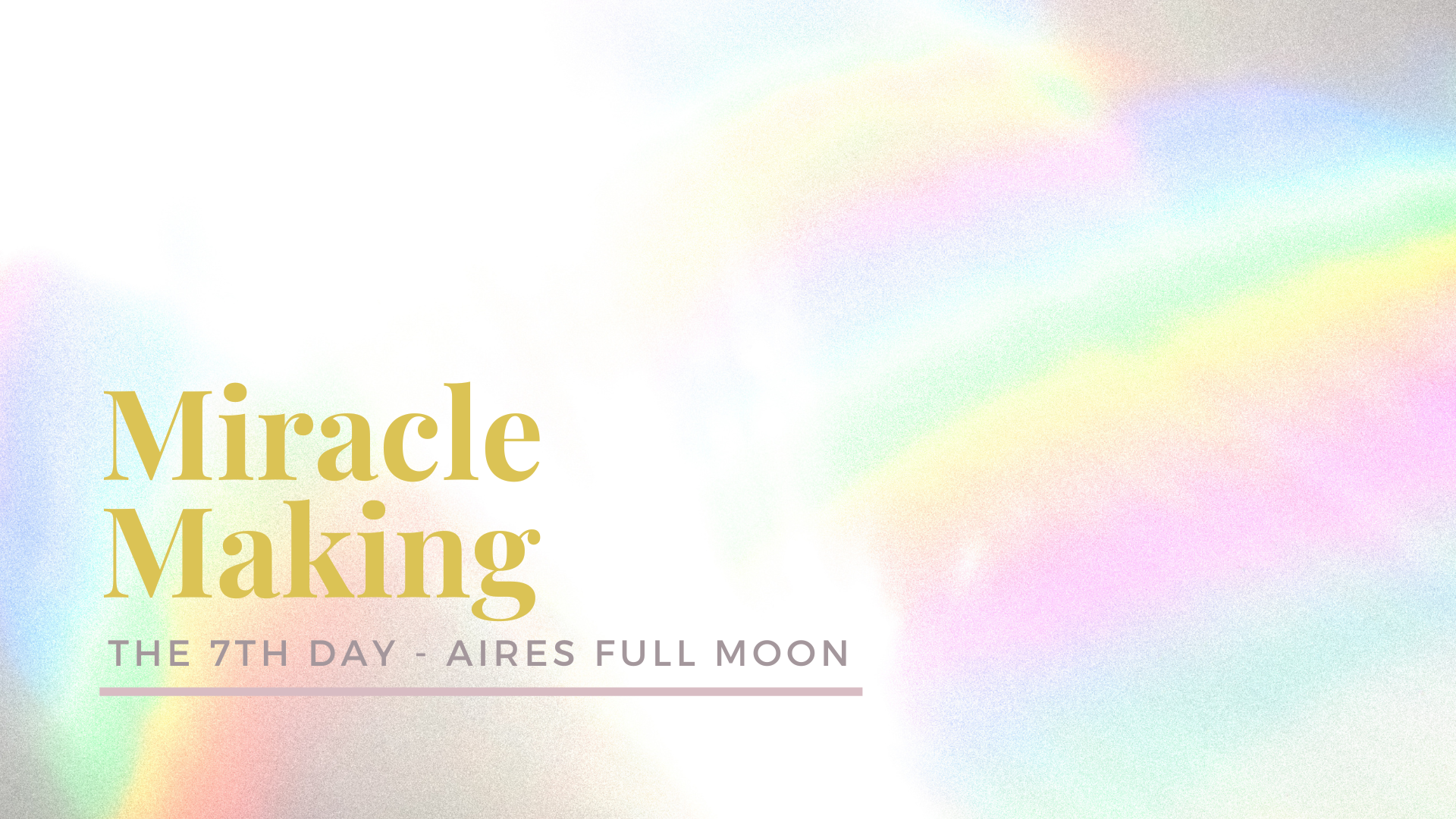 7th Day after Aires Full Moon - Miracle Making